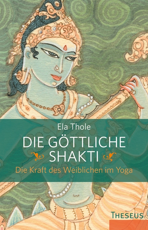 Die göttliche Shakti - Ela Thole