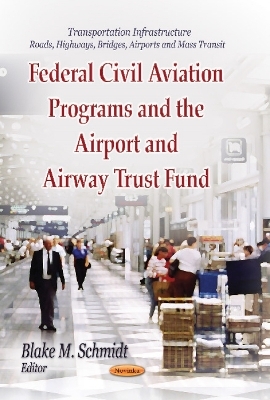 Federal Civil Aviation Programs & the Airport & Airway Trust Fund - 