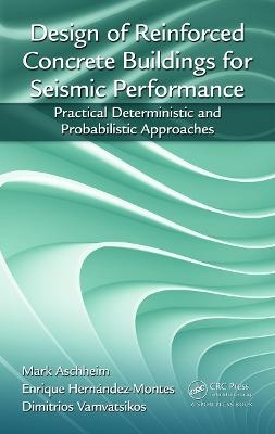 Design of Reinforced Concrete Buildings for Seismic Performance - Mark Aschheim, Enrique Hernández-Montes, Dimitrios Vamvatsikos