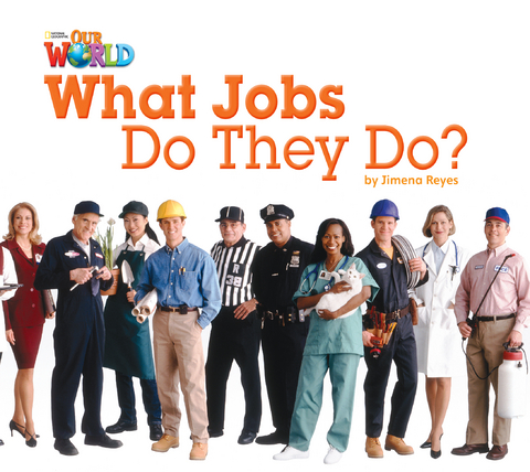 Our World Readers: What Jobs Do They Do? - Jimena Reyes