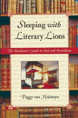 Sleeping with Literary Lions - Peggy Van Hulsteyn