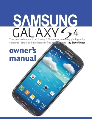 Samsung Galaxy S4 Owner's Manual - Steve Weber