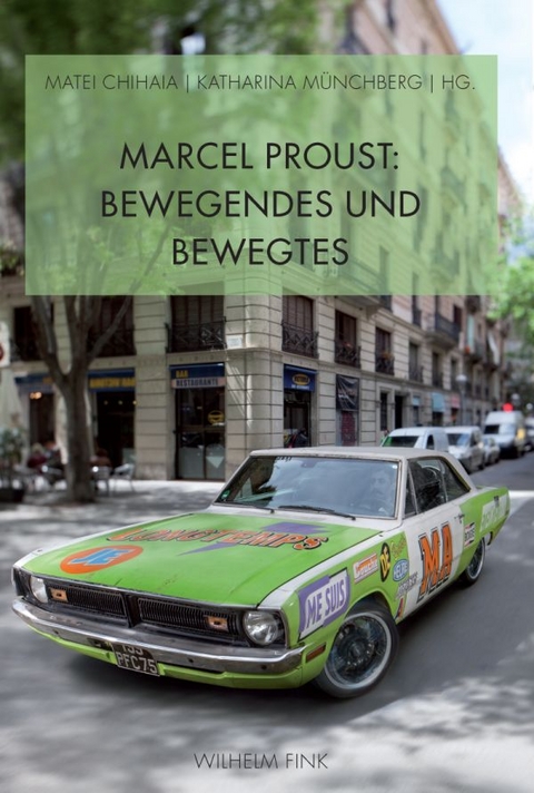 Marcel Proust: Bewegendes und Bewegtes - 