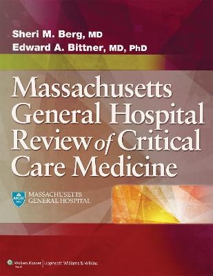 Massachusetts General Hospital Review of Critical Care Medicine - Sheri M. Berg, Edward A. Bittner