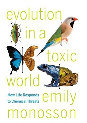 Evolution in a Toxic World -  Monosson Emily Monosson