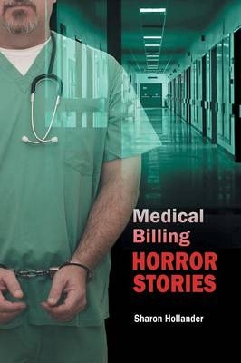 Medical Billing Horror Stories - Sharon Hollander