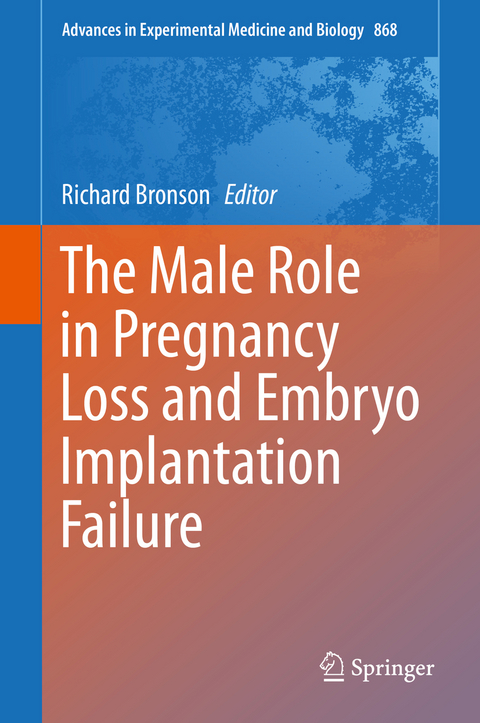 The Male Role in Pregnancy Loss and Embryo Implantation Failure - 