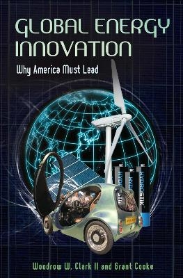 Global Energy Innovation - Woodrow W. Clark II, Grant Cooke