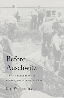 Before Auschwitz -  Wunschmann Kim Wunschmann