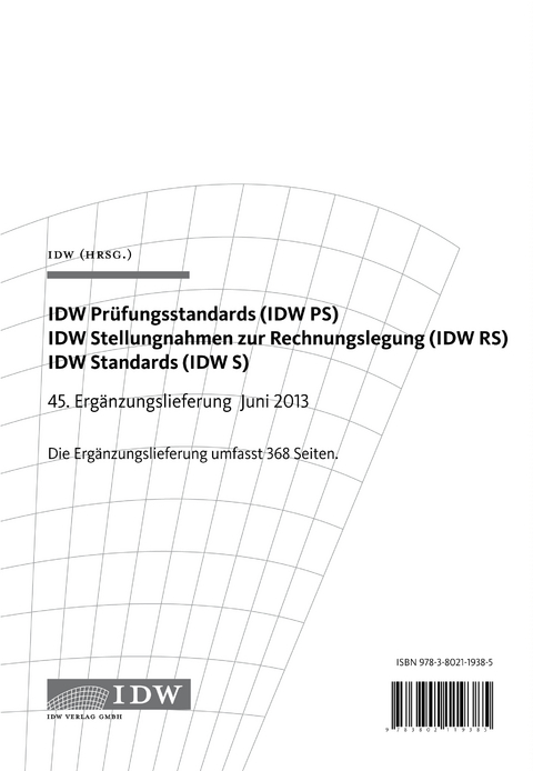 IDW Prüfungsstandards (IDW PS) IDW Stellungnahmen zur Rechnungslegung (IDW RS)