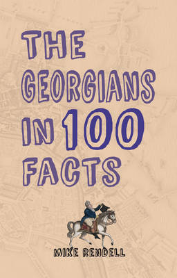 Georgians in 100 Facts -  Mike Rendell