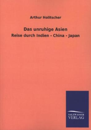 Das unruhige Asien - Arthur Holitscher