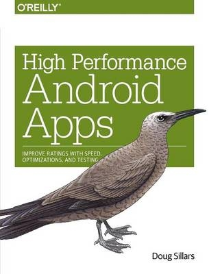 High Performance Android Apps -  Doug Sillars