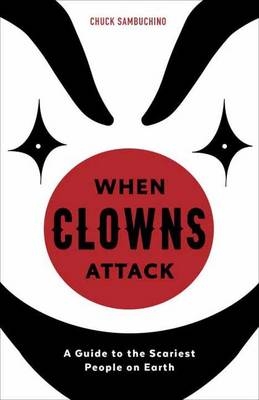 When Clowns Attack -  Chuck Sambuchino