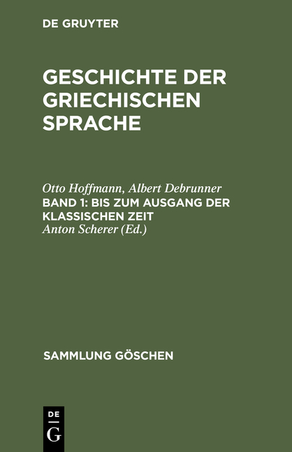 Geschichte der griechischen Sprache / Bis zum Ausgang der klassischen Zeit - Otto Hoffmann, Albert Debrunner