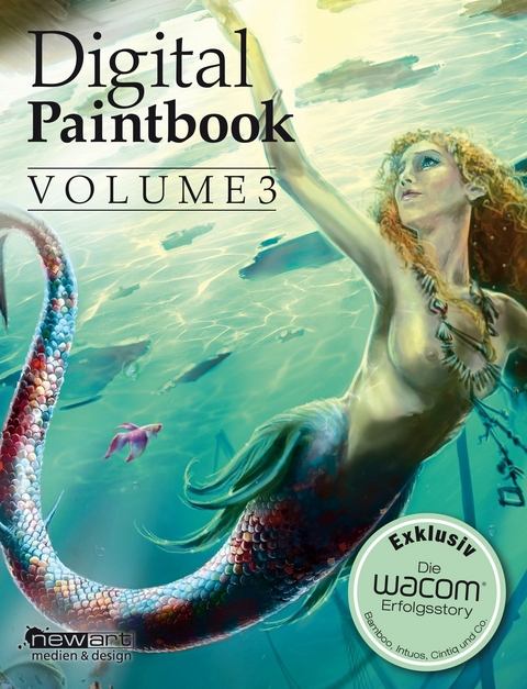 Digital Paintbook Volume 3 - Arthur Haas, Lawrence Mann, Julia Briemle, Paul Kolvenbach, Juhani Jokinen, Rudi Salzer, Oliver Wetter,  Wacom, Roger Hassler