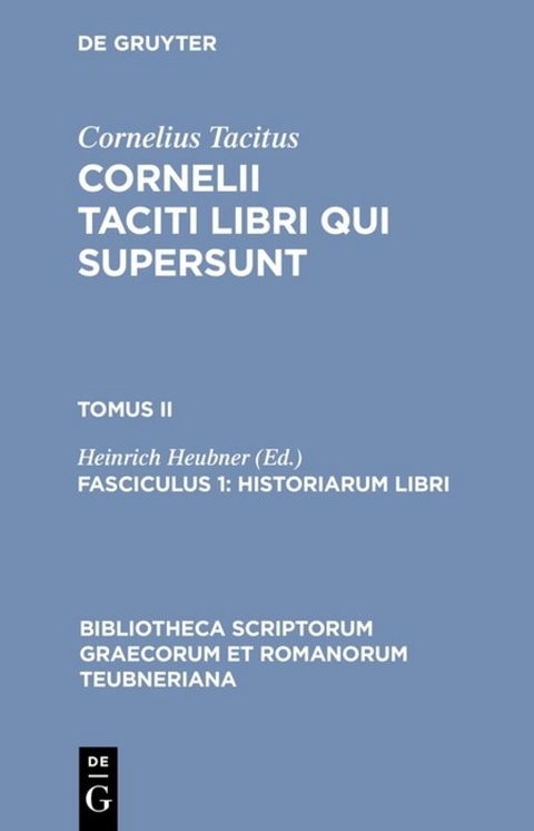 Cornelius Tacitus: Cornelii Taciti libri qui supersunt / Historiarum libri -  Cornelius Tacitus