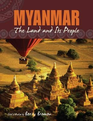 Myanmar: The Land and Its People - Barry Broman