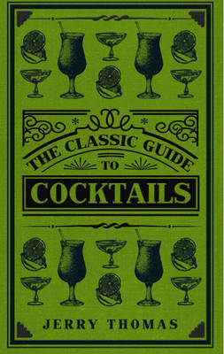 Classic Guide to Cocktails -  Jerry Thomas