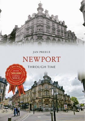 Newport Through Time -  Jan Preece