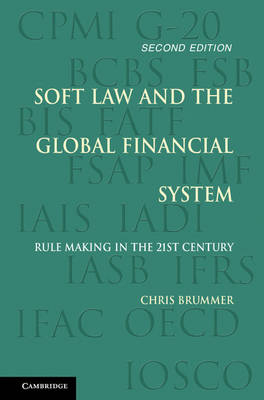 Soft Law and the Global Financial System -  Chris Brummer