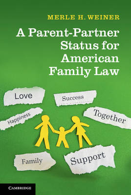 Parent-Partner Status for American Family Law -  Merle H. Weiner