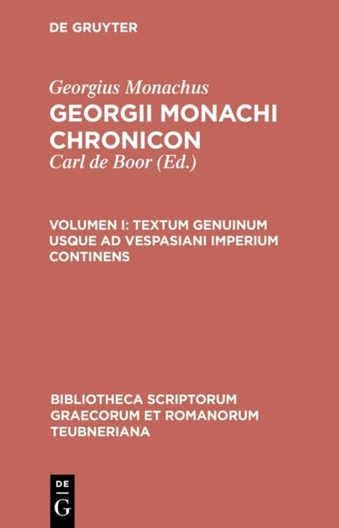 Georgius Monachus: Georgii Monachi chronicon / Textum genuinum usque ad Vespasiani imperium continens - 