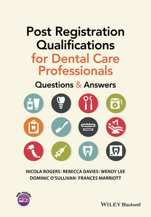 Post Registration Qualifications for Dental Care Professionals - Nicola Rogers, Rebecca Davies, Wendy Lee, Dominic O'Sullivan, Frances Marriott