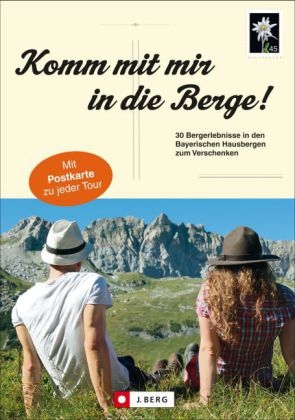 Komm mit mir in die Berge! - Wilfried und Lisa Bahnmüller, Martina Gorgas