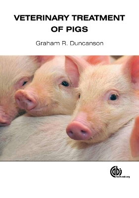 Veterinary Treatment of Pigs - Dr Graham R Duncanson