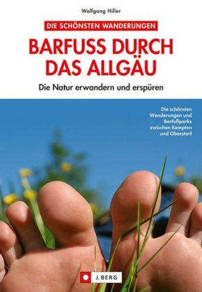 Barfuß durch das Allgäu - Wolfgang Hiller