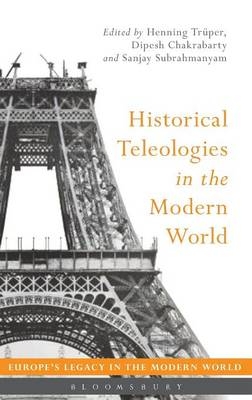 Historical Teleologies in the Modern World - 