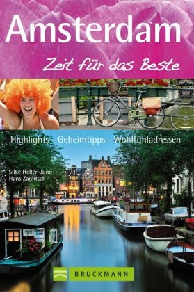 Amsterdam – Zeit für das Beste - Silke Heller-Jung, Hans Zaglitsch