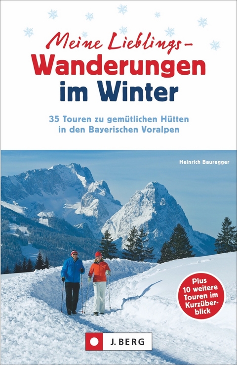 Meine Lieblings-Wanderungen im Winter - Heinrich Bauregger