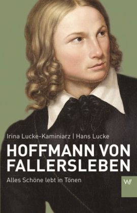 Hoffmann von Fallersleben - Irina Lucke-Kaminiarz, Hans Lucke