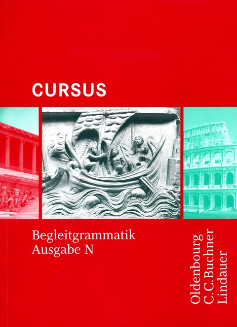 Cursus - Ausgabe N - für Nordrhein-Westfalen. Einbändiges Unterrichtswerk für Latein / Begleitgrammatik zu Cursus - Ausgabe N - 