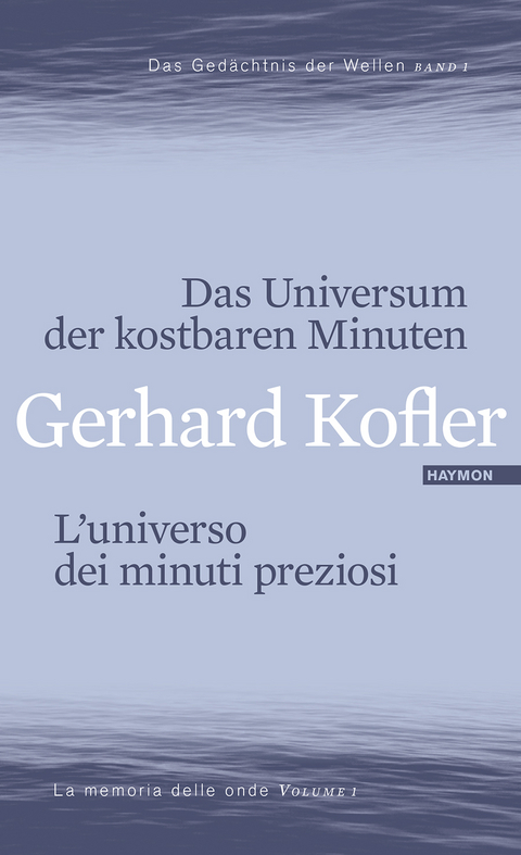 Das Universum der kostbaren Minuten/L'universo dei minuti preziosi - Gerhard Kofler