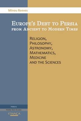 Europe's Debt to Persia - Minou Reeves