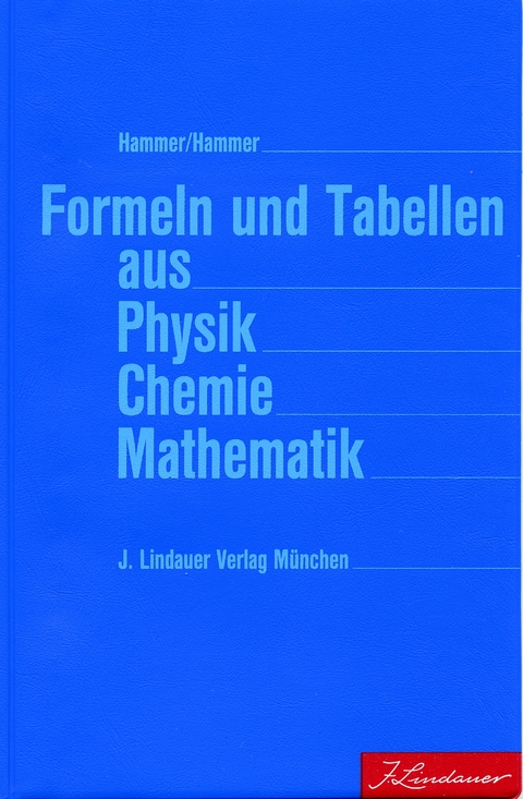 Formeln und Tabellen aus Physik Chemie Mathematik