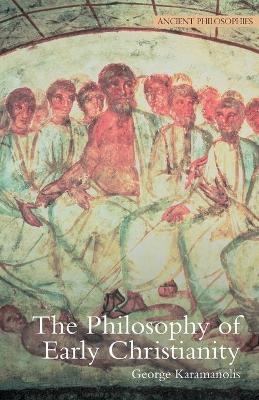 The Philosophy of Early Christianity - George E. Karamanolis