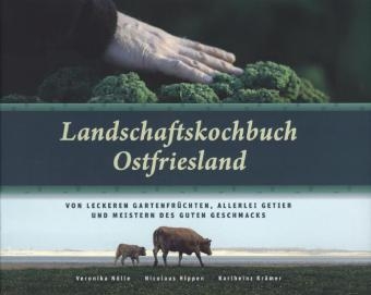 Landschaftskochbuch Ostfriesland - Veronika Nölle, Nicolaus Hippen