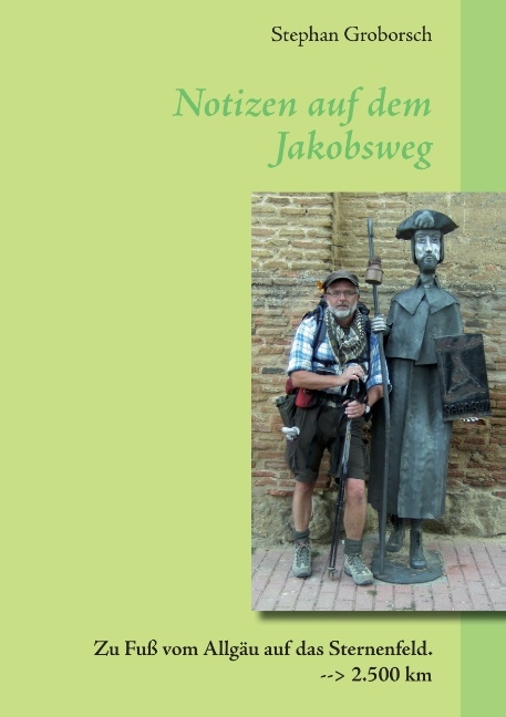 Notizen auf dem Jakobsweg - Stephan Groborsch