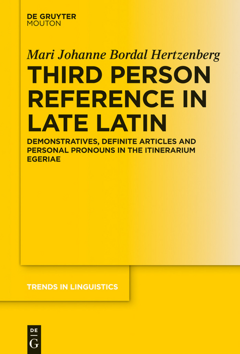 Third Person Reference in Late Latin -  Mari Johanne Bordal Hertzenberg