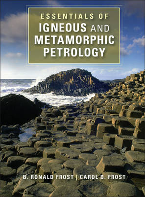 Essentials of Igneous and Metamorphic Petrology - B. Ronald Frost, Carol D. Frost