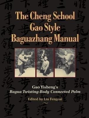 The Cheng School Gao Style Baguazhang Manual - Gao Yisheng