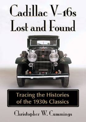 Cadillac V-16s Lost and Found - Christopher W. Cummings