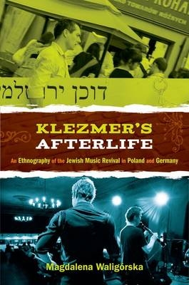 Klezmer's Afterlife - Magdalena Waligorska