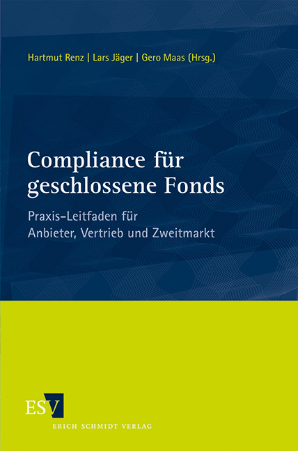 Compliance für geschlossene Fonds - Oliver Zander, Ludger C. Verfürth, Philip Steinkopff, Hartmut Renz, Sven Marxsen, Andreas Marbeiter, Gero Maas, Thomas Ledermann, Lars Jäger