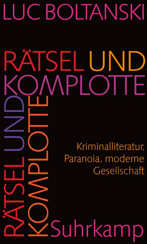 Rätsel und Komplotte - Luc Boltanski