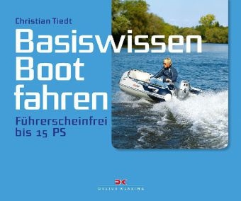 Basiswissen Boot fahren - Christian Tiedt